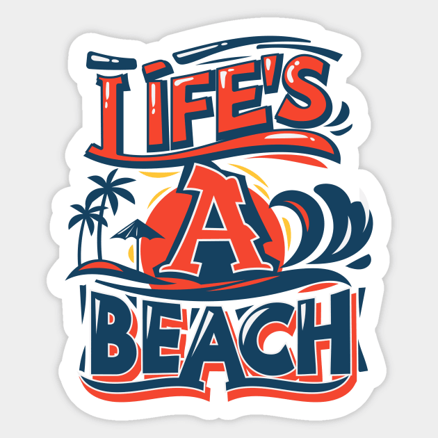 Life's a Beach Sticker by BlindVibes